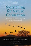 Storytelling for Nature Connection <br>Environment, community and story-based learning