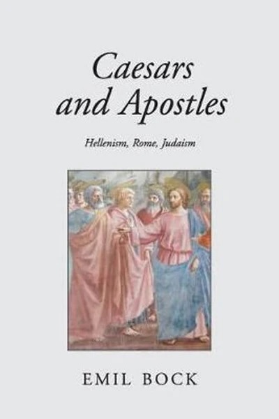Caesars and Apostles 2nd edition Hellenism, Rome, Judaism