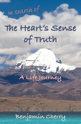 In Search of the Heart's Sense of Truth <br>The Heart’s Sense of Truth: <br>A Life Journey A Life's Journey