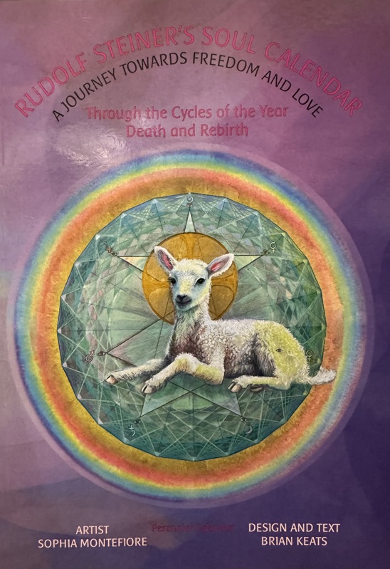 Image for Rudolf Steiner's Calendar of the Soul, a Journey towards Freedom and Love, Through the cycles of the Year: Death and Rebirth Rudolf Steiner's Calendar of the Soul, a Journey towards Freedom and Love, Through the cycles of the Year: Death and Rebirth
