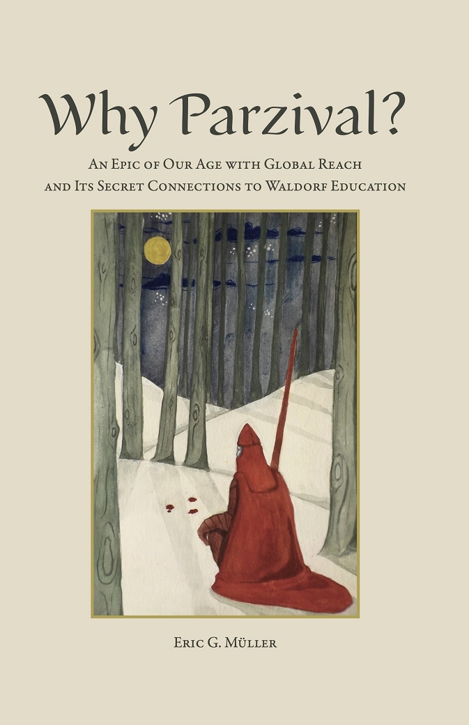 Why Parzival HB An Epic of our Age with Global Reach and its Secret Connections to Waldorf Education