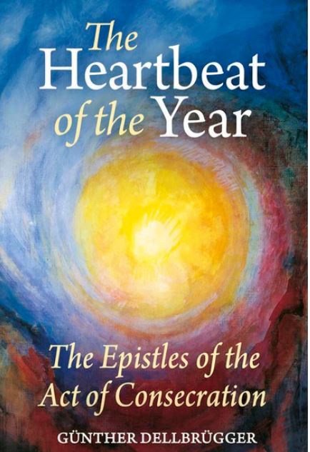 The Heartbeat of the Year The Epistles of the Act of Consecration