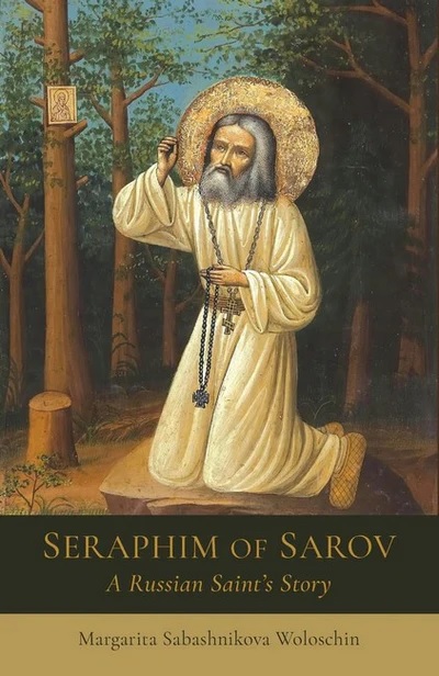 Seraphim of Sarov A Russian Saint’s Story