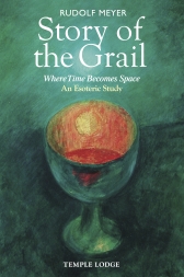 Story of the Grail: Where Time Becomes Space An esoteric study