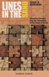 LINES IN THE SAND: Christian Zionism and the Formation of the State of Israel