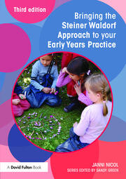 Bringing the Steiner Waldorf Approach to your Early Years Practice 3rd edition