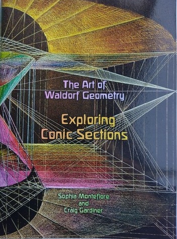 Exploring Conic Sections The Art of Waldorf Geometry