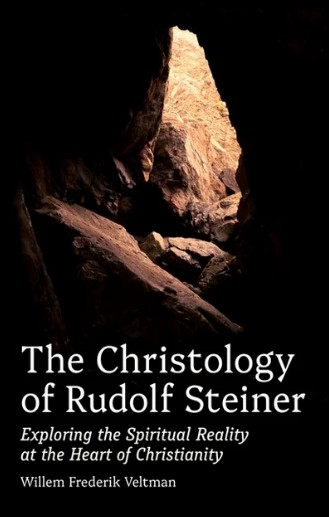 Image for The Christology of Rudolf Steiner Exploring the Spiritual Reality at the Heart of Christianity The Christology of Rudolf Steiner Exploring the Spiritual Reality at the Heart of Christianity