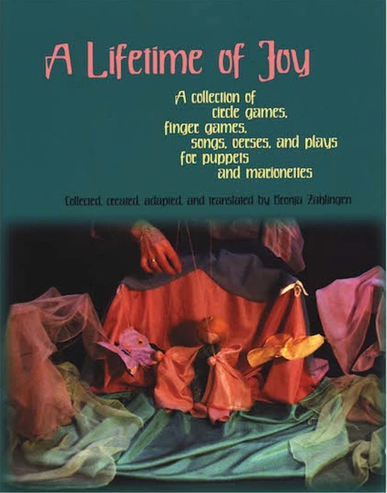 Lifetime of Joy, A A collection of circle games, finger games, songs, verses and plays for puppets and marionettes
