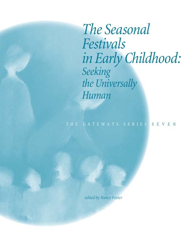 Seasonal Festivals in Early Childhood, The Gateways Series - Volume Seven
